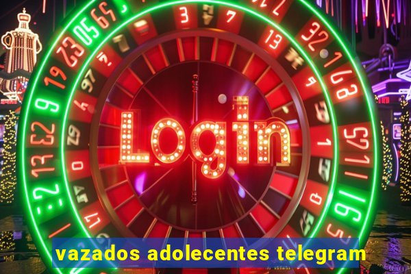 vazados adolecentes telegram